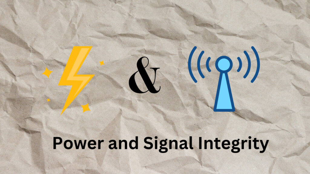 Crinkled paper background with icons and text "Power and Signal Integrity"