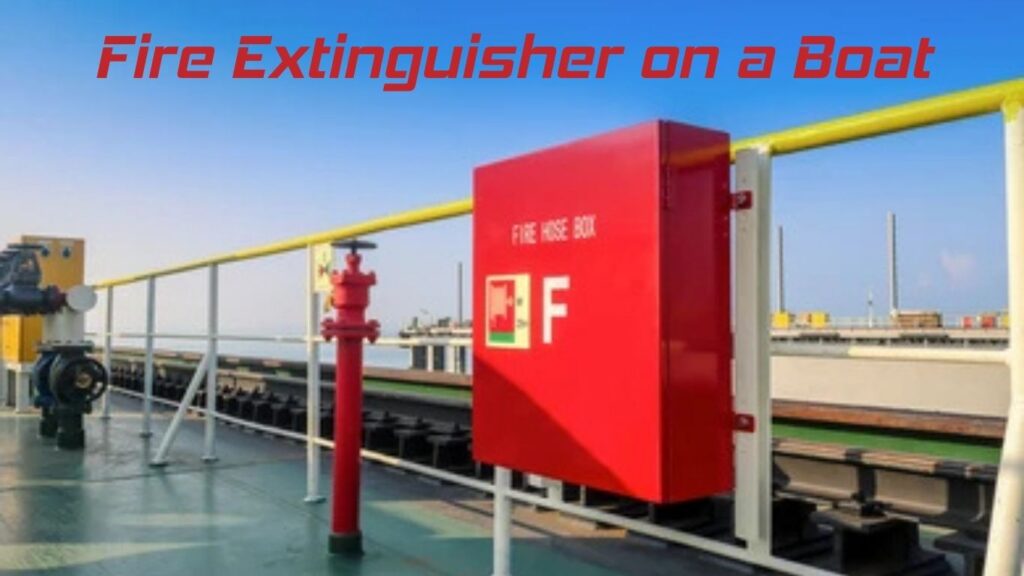 Fire extinguisher mounted on a boat, labeled with the text "fire extinguisher on a boat" for safety awareness.
