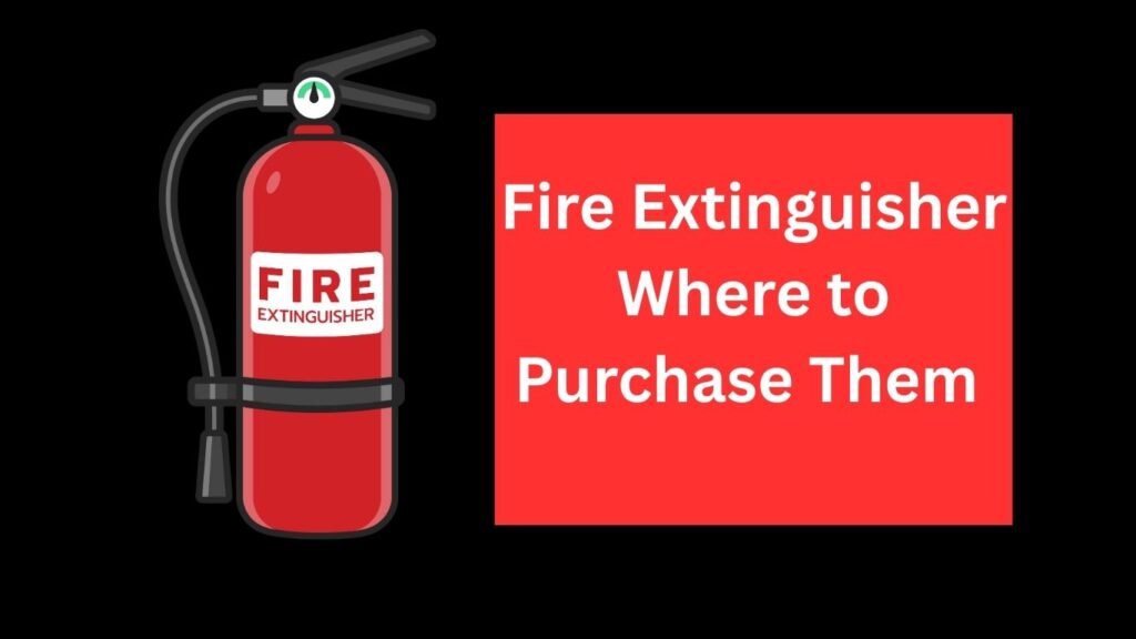 Fire extinguisher displayed with text indicating where to purchase them, emphasizing safety and accessibility.